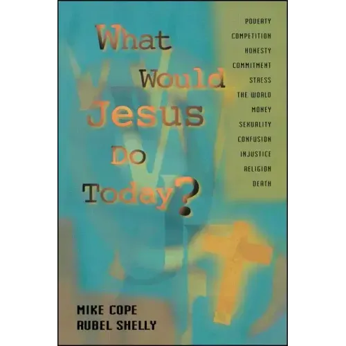 What Would Jesus Do Today