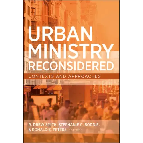 Urban Ministry Reconsidered: Contexts and Approaches