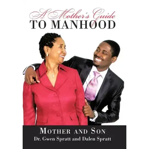 A Mother's Guide to Manhood