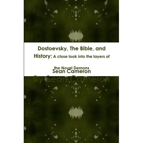 Dostoevsky, The Bible, and History: A close look into the layers of the novel Demons