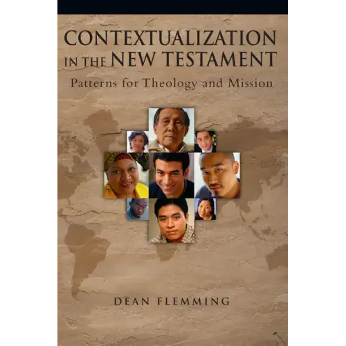 Contextualization in the New Testament: Patterns for Theology and Mission