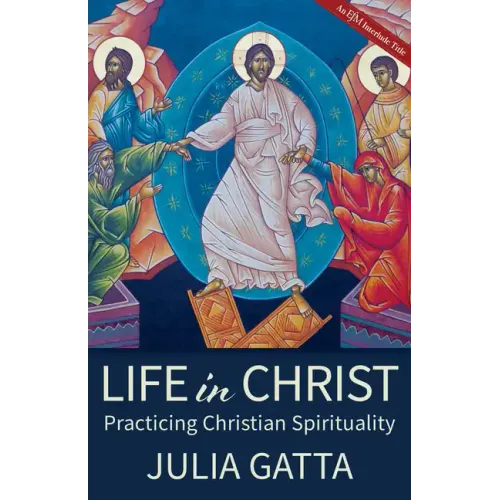 Life in Christ: Practicing Christian Spirituality