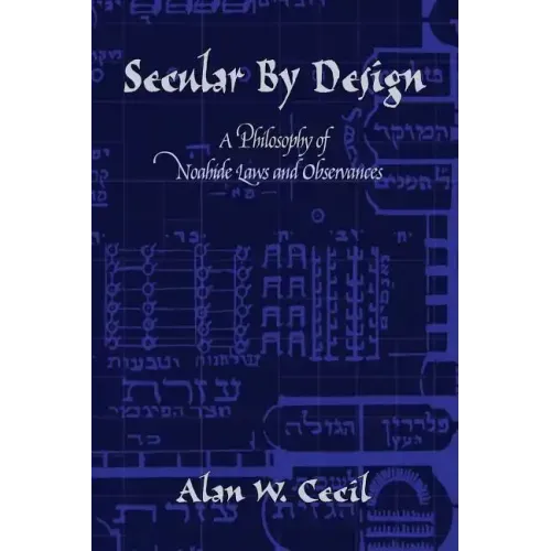 Secular by Design: A Philosophy of Noahide Laws and Observances