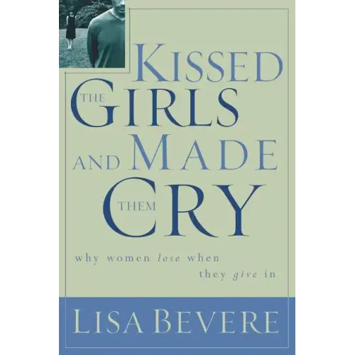Kissed the Girls and Made Them Cry: Why Women Lose When They Give in