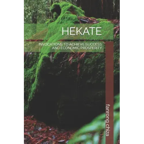 Hekate: Invocations to Achieve Success and Economic Prosperity