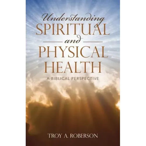 Understanding Spiritual and Physical Health: A Biblical Perspective