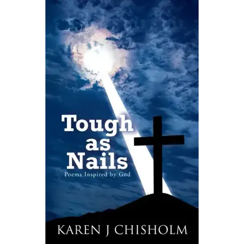 Tough as Nails: Poems Inspired by God
