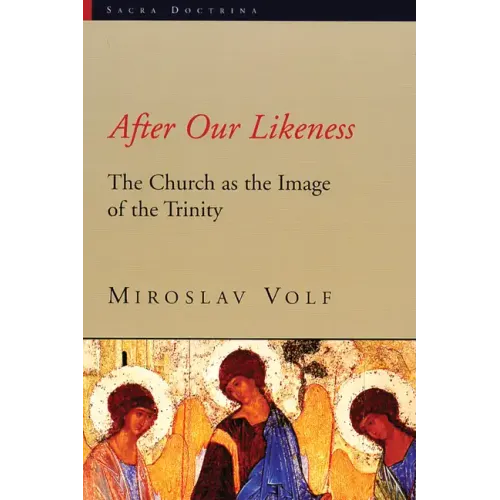 After Our Likeness: The Church as the Image of the Trinity