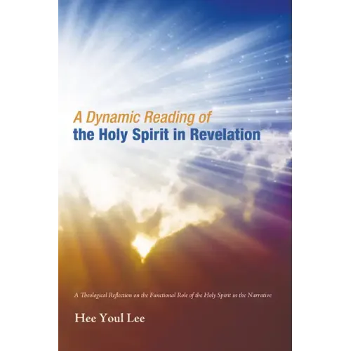 A Dynamic Reading of the Holy Spirit in Revelation