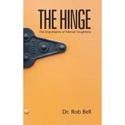 The Hinge: The Importance of Mental Toughness