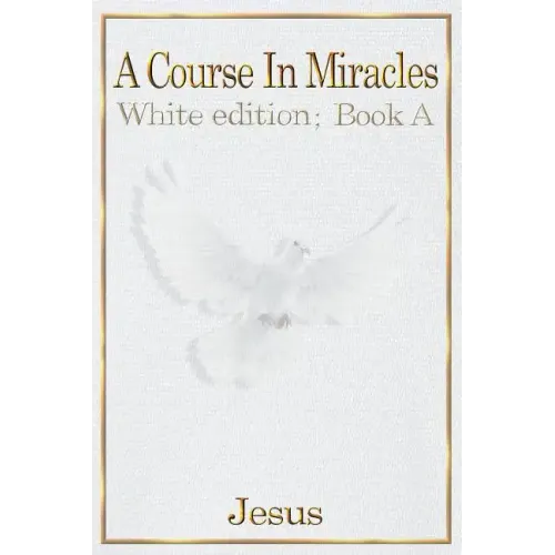 A Course in Miracles: white edition book A