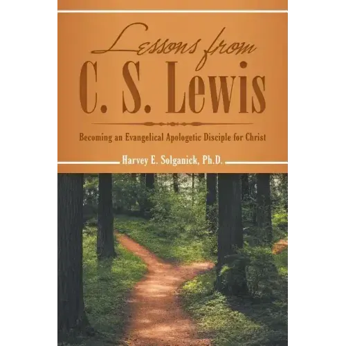 Lessons from C. S. Lewis: Becoming an Evangelical Apologetic Disciple for Christ