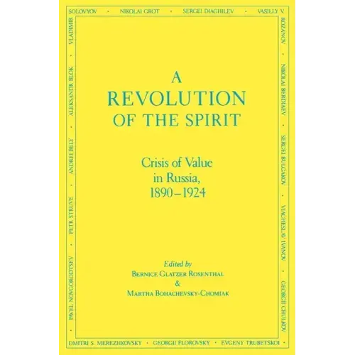 A Revolution of the Spirit: Crisis of Value in Russia, 1890-1924