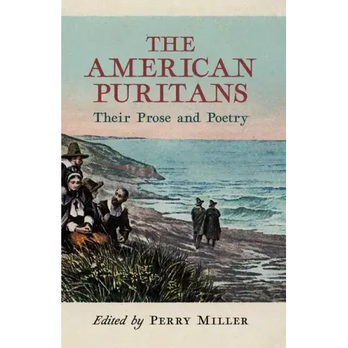 The American Puritans: Their Prose and Poetry