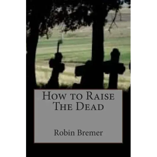 How to Raise The Dead