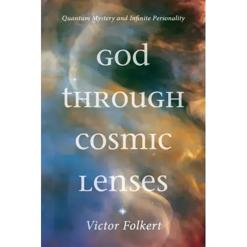 God Through Cosmic Lenses: Quantum Mystery and Infinite Personality
