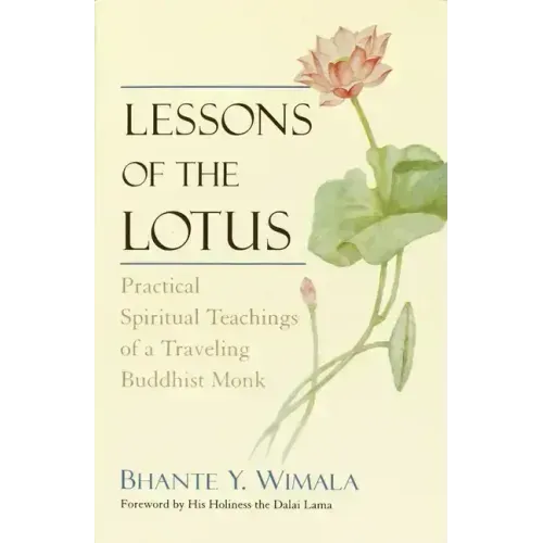 Lessons of the Lotus: Practical Spiritual Teachings of a Traveling Buddhist Monk
