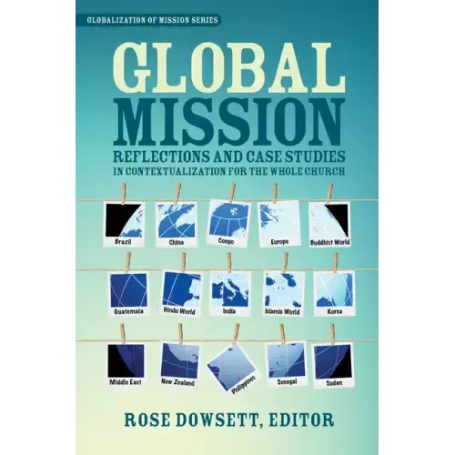 Global Mission*: Reflections and Case Studies in Local Theology for the Whole Church