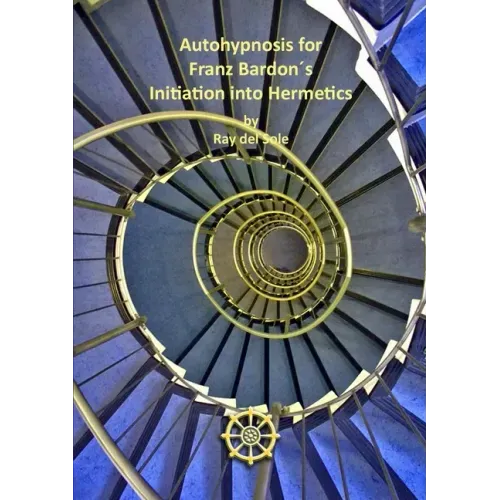 Autohypnosis for Franz Bardon´s Initiation into Hermetics