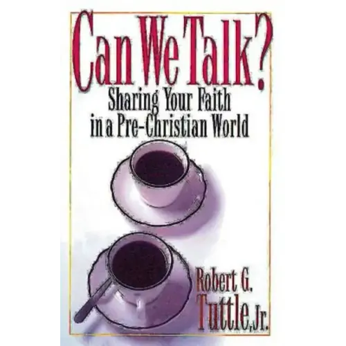 Can We Talk?: Sharing Your Faith in a Pre-Christian World