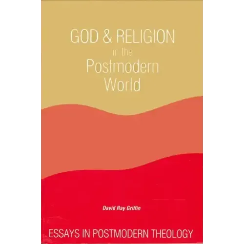 God and Religion in the Postmodern World: Essays in Postmodern Theology