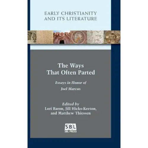 The Ways That Often Parted: Essays in Honor of Joel Marcus