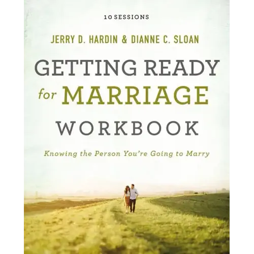 Getting Ready for Marriage Workbook: Knowing the Person You're Going to Marry