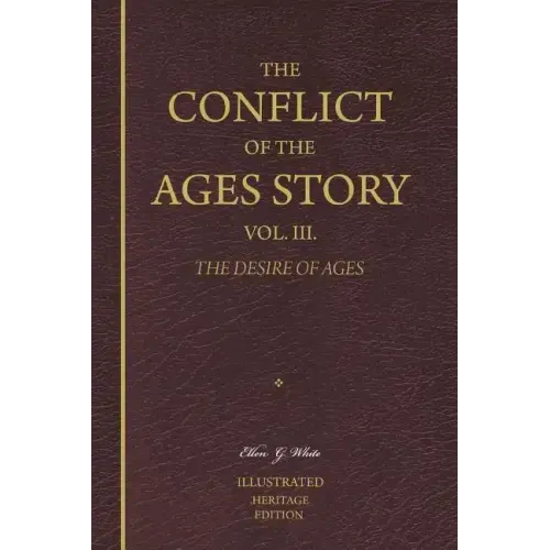 The Conflict of the Ages Story, Vol. III.: The Life and Ministry of Jesus Christ
