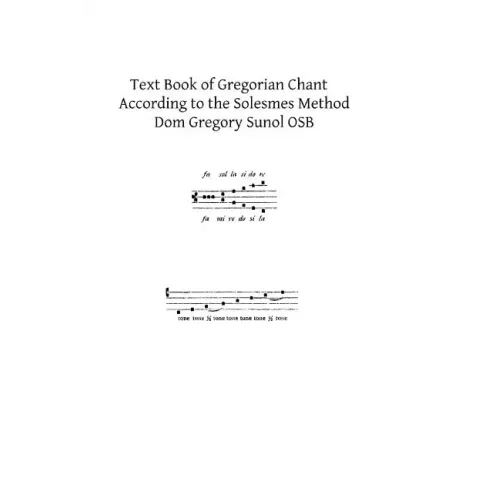 Text Book of Gregorian Chant: According to the Solesmes Method