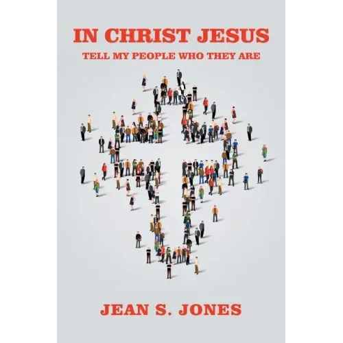 In Christ Jesus: Tell My People Who They Are