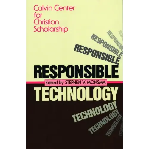 Responsible Technology: A Christian Perspective