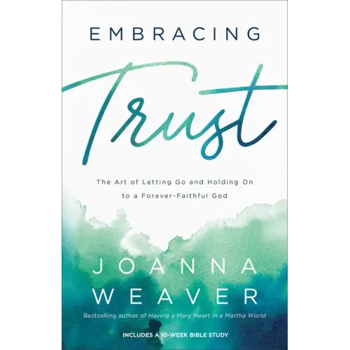 Embracing Trust: The Art of Letting Go and Holding on to a Forever-Faithful God