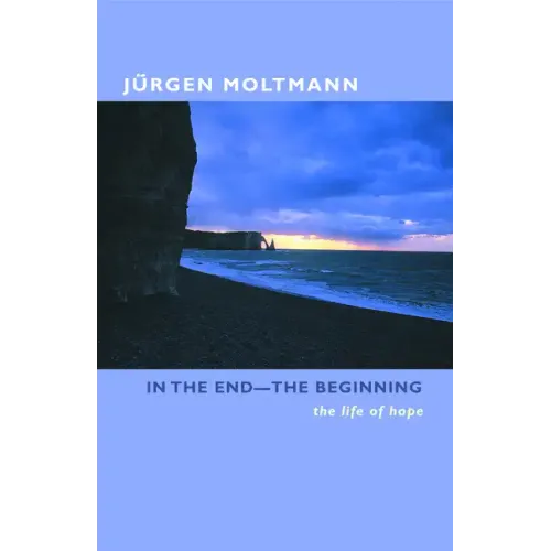In the End-The Beginning: The Life of Hope