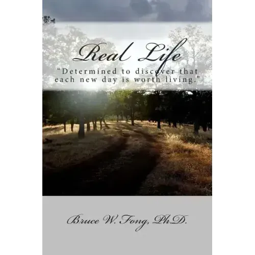 Real Life: "Determined to discover that each new day is worth living."