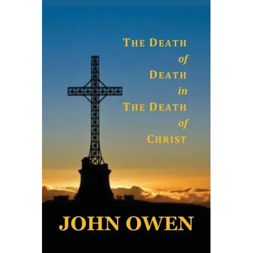 The Death of Death in the Death of Christ