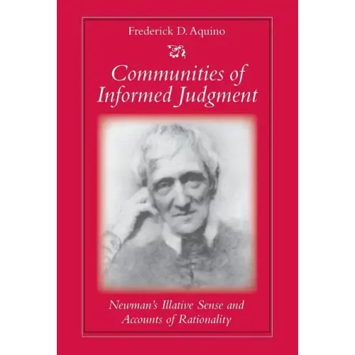 Communities of Informed Judgment Newman's Illative Sense and Accounts of Rationality