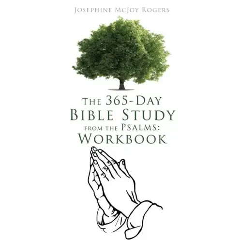 The 365-Day Bible Study from the Psalms: Workbook