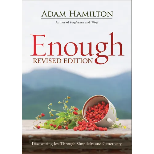 Enough Revised Edition: Discovering Joy Through Simplicity and Generosity