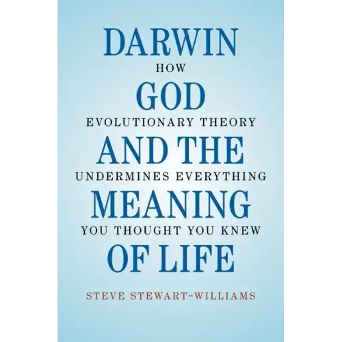 Darwin, God and the Meaning of Life