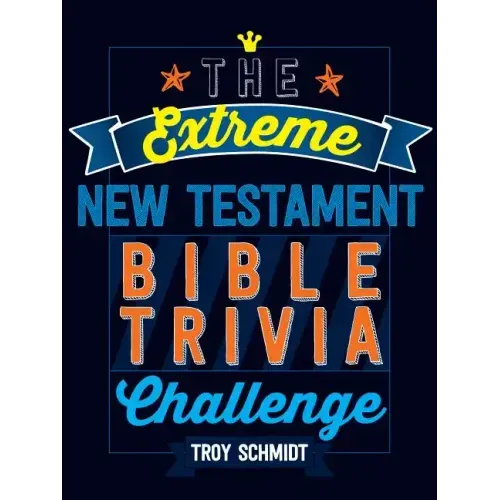The Extreme New Testament Bible Trivia Challenge