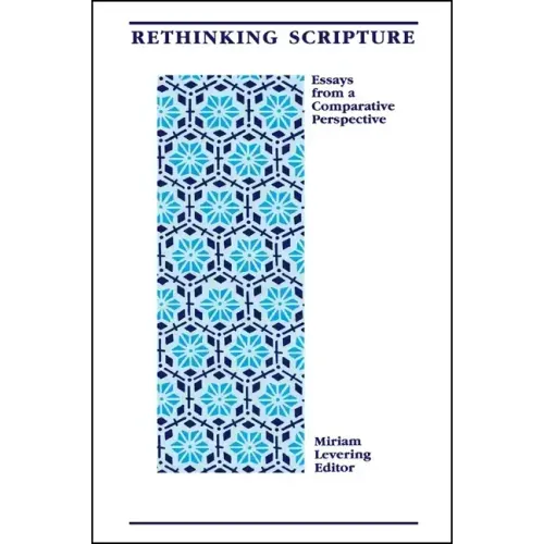 Rethinking Scripture: Essays from a Comparative Perspective