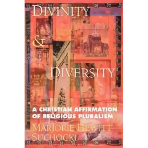 Divinity & Diversity: A Christian Affirmation of Religious Pluralism