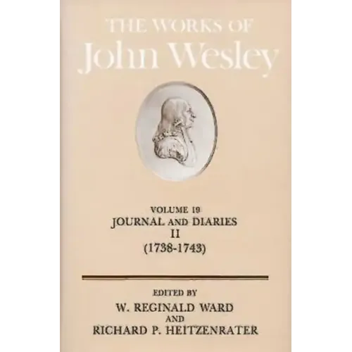 The Works of John Wesley Volume 19: Journal and Diaries II (1738-1743)