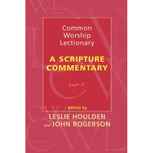 Common Worship Lectionary: A Scripture Commentary (Year C)