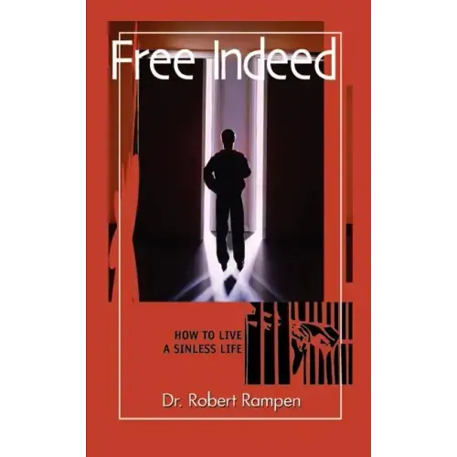 Free Indeed: How to Live a Sinless Life