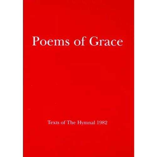 Poems of Grace: Texts of the Hymnal 1982