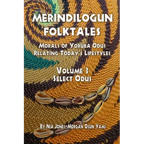Merindilogun Folktales: Morals Of Yoruba Odus Relating Today's Lifestyles
