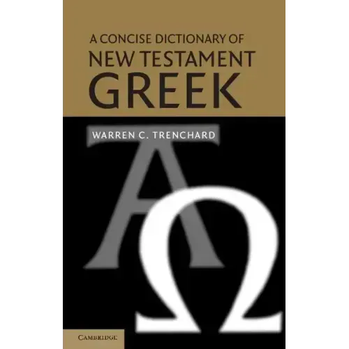 A Concise Dictionary of New Testament Greek