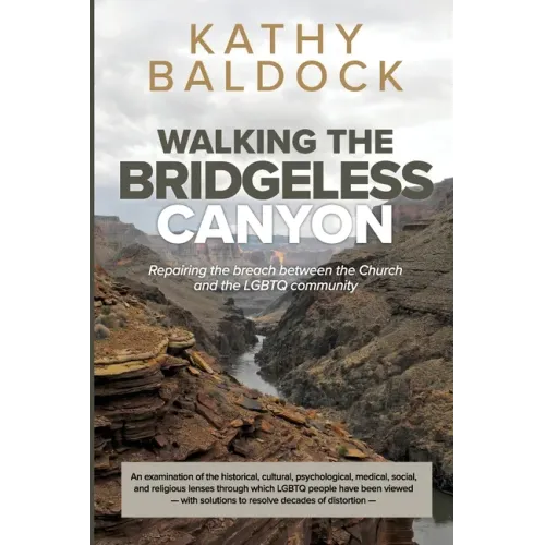Walking the Bridgeless Canyon: Repairing the Breach between the Church and the LGBTQ Community