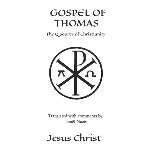 Gospel Of Thomas: The Q source of Christianity, The Injil.